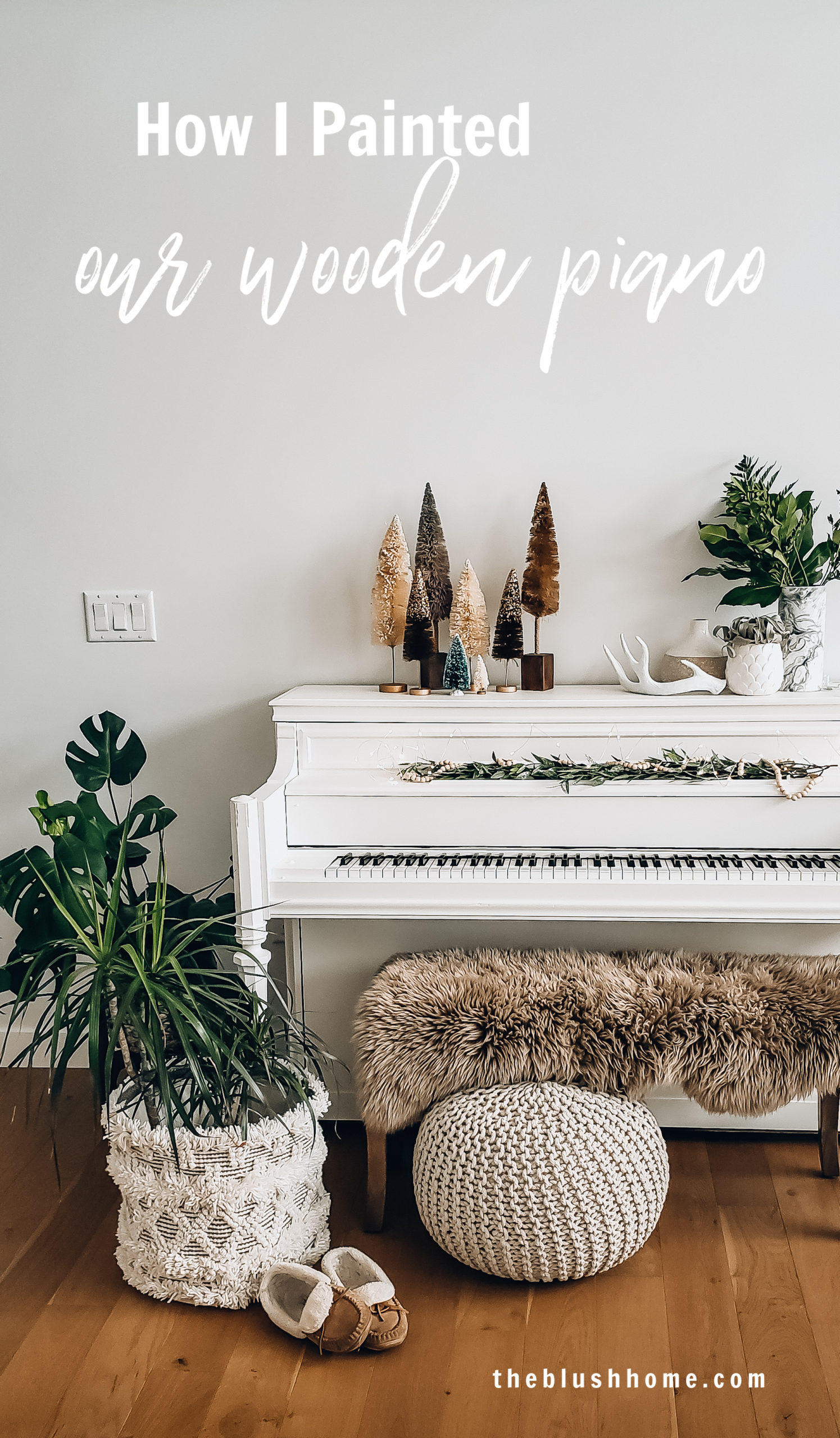 How To Paint Your Piano! - The Blush Home Blog